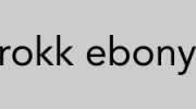 Rokk Ebony